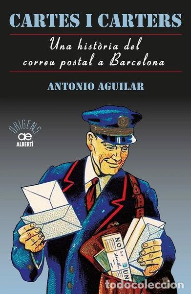 Libros: Cartes i carters. Una hist&ograve;ria del correu postal a Barcelona- 9788472461635