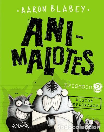 Libros: Animalotes 2. Misi&oacute;n Implumable- 9788469833889