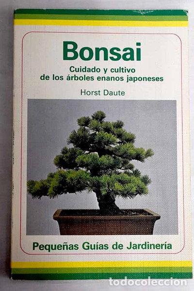 Libros: Bonsai. Cuidado y cultivo de los &aacute;rboles enanos japoneses- 9788428206914