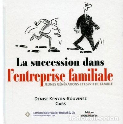Libros: La succession dans l'entreprise familiale: Jeunes g&eacute;n&eacute;rations et esprit de fa...- 9782708133907
