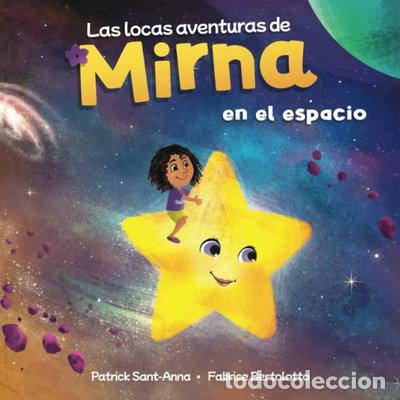 B&uuml;cher: Las locas aventuras de Mirna en el espacio- 9782493966070