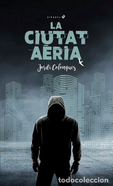 Libros: La ciutat a&egrave;ria- 9788414028476