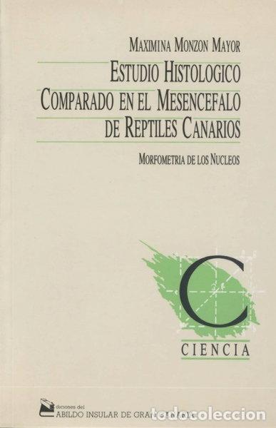 Libros: Estudio histol&oacute;gico comparado en el mesenc&eacute;falo de reptiles canarios- 9788487127038