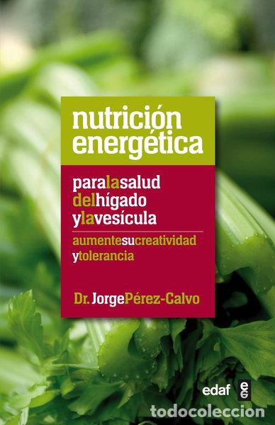 Libros: Nutrici&oacute;n energ&eacute;tica para la salud del h&iacute;gado y la ves&iacute;cula- 9788441432475