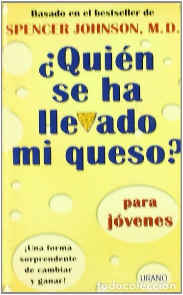 Libros: &iquest;Qui&eacute;n se ha llevado mi queso? para j&oacute;venes- 9788479535285