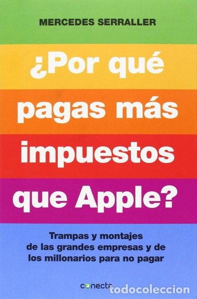 Libros: &iquest;Por qu&eacute; pagas m&aacute;s impuestos que Apple?- 9788415431961