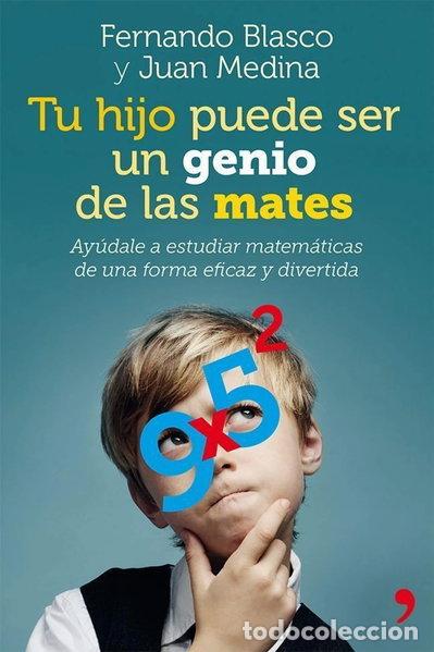 Libros: Tu hijo puede ser un genio de las mates- 9788499982403