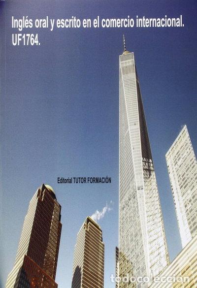 Libros: Ingl&eacute;s oral y escrito en el comercio internacional. UF1764- 9788416482030