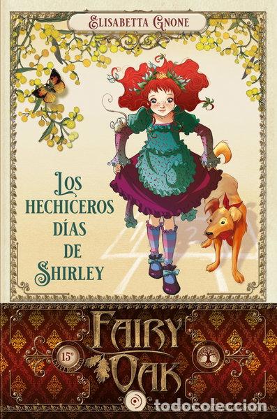 Libros: Fairy Oak 5. Los hechiceros d&iacute;as de Shirley- 9788418538971