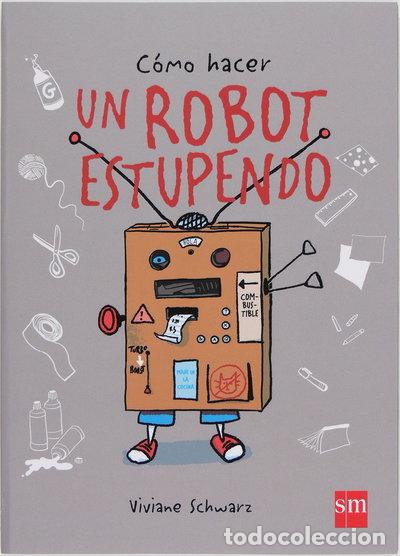 B&uuml;cher: C&oacute;mo hacer un robot estupendo- 9788467569469