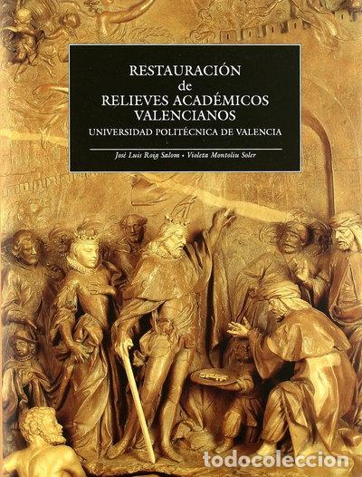 Libros: Restauraci&oacute;n de relieves acad&eacute;micos valencianos- 9788477216957