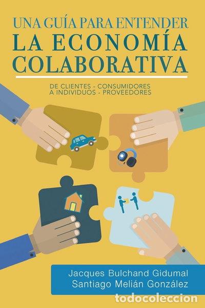 Libros: Una gu&iacute;a para entender la econom&iacute;a colaborativa- 9788461766543