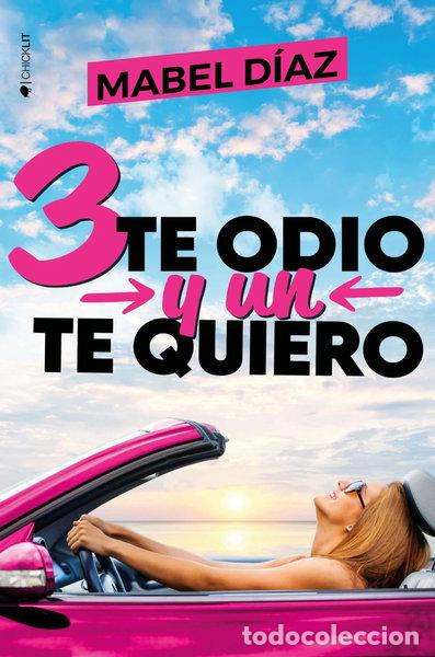 Libros: Tres te odio y un te quiero- 9788416384921