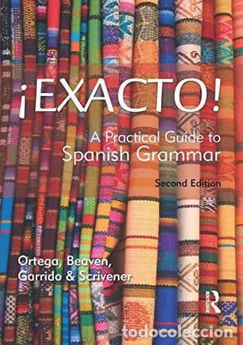 books: &iexcl;Exacto! A Practical Guide to Spanish Grammar- 9780340984499