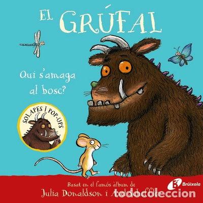 Libros: EL GRUFAL QUI SAMAGA AL BOSC- 9788413494043
