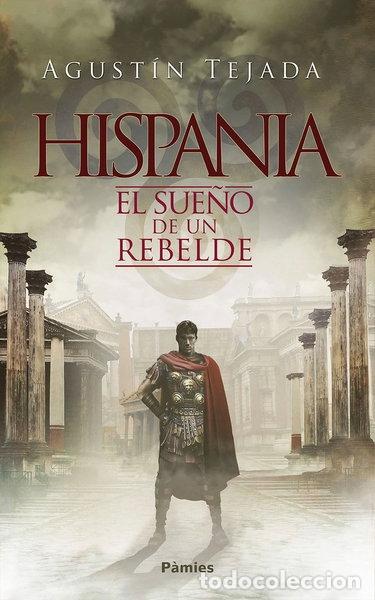 Libros: Hispania: El sue&ntilde;o de un rebelde- 9788416970711 - Foto 1