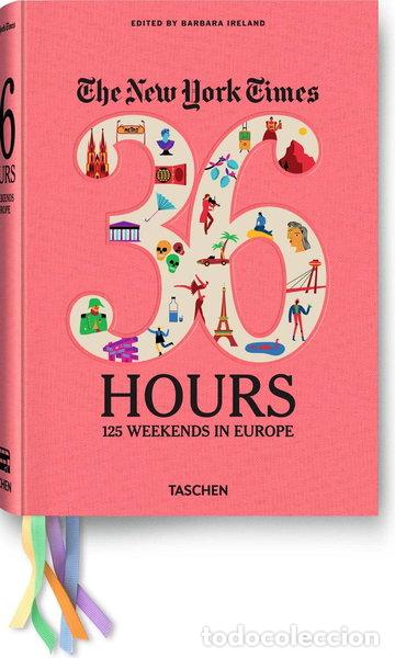 books: The New York Times: 36 Hours 125 Weekends in Europe- 9783836526401