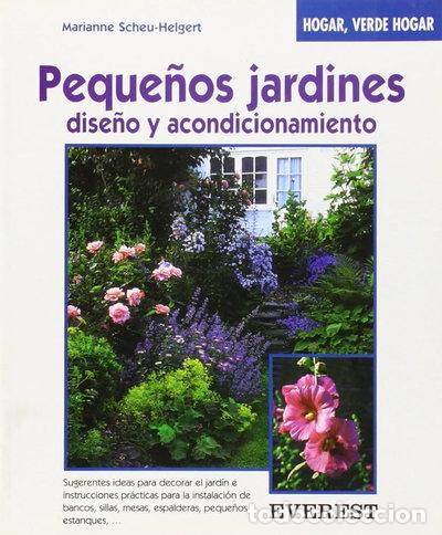 Libros: Peque&ntilde;os Jardines - Dise&ntilde;o y Acondicionamiento- 9788424127602