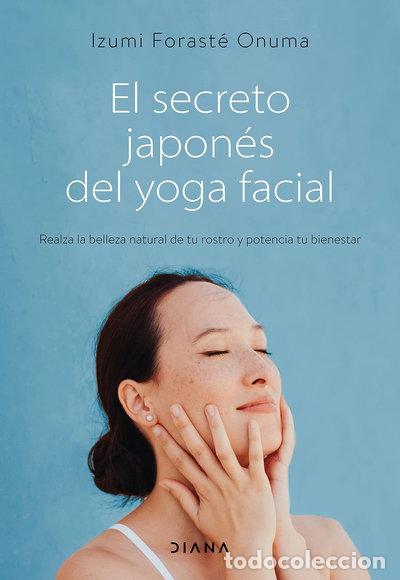 Libros: El secreto japon&eacute;s del yoga facial- 9788418118753