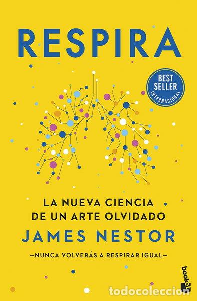 Libros: Respira: La nueva ciencia de un arte olvidado- 9788408262350