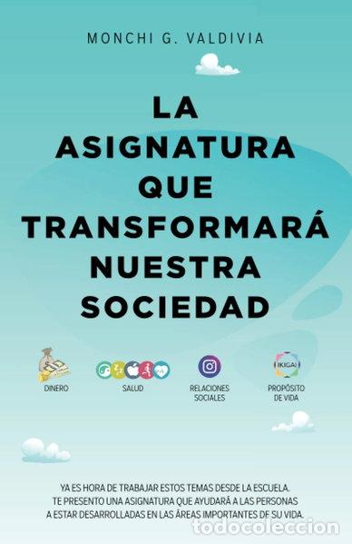 Livres: La Asignatura Que Transformar&aacute; Nuestra Sociedad- 9798373850452