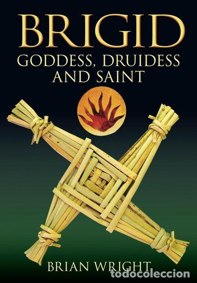 Livres: Brigid: Goddess, Druidess and Saint- 9780752448657