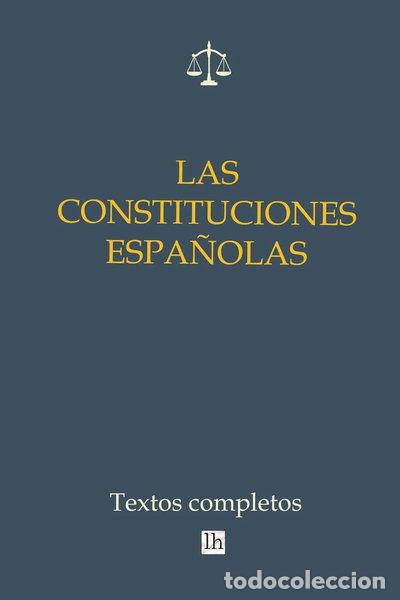 Libros: Las constituciones espa&ntilde;olas. Textos completos- 9781519710246
