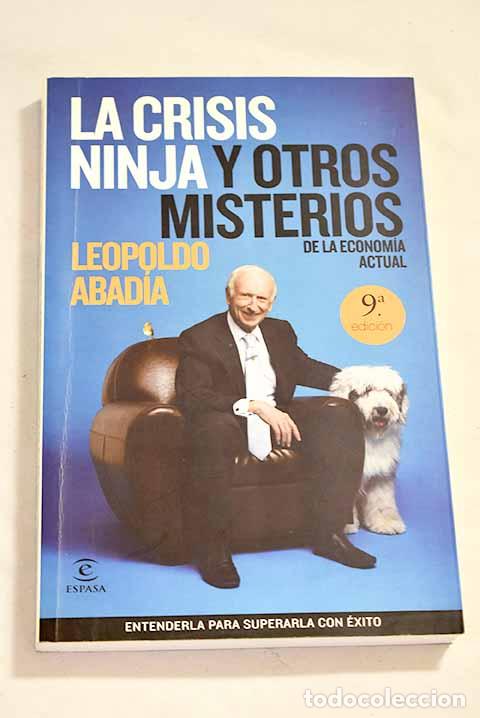 Libros: La crisis ninja y otros misterios de la econom&iacute;a actual.- Abad&iacute;a, Leopoldo