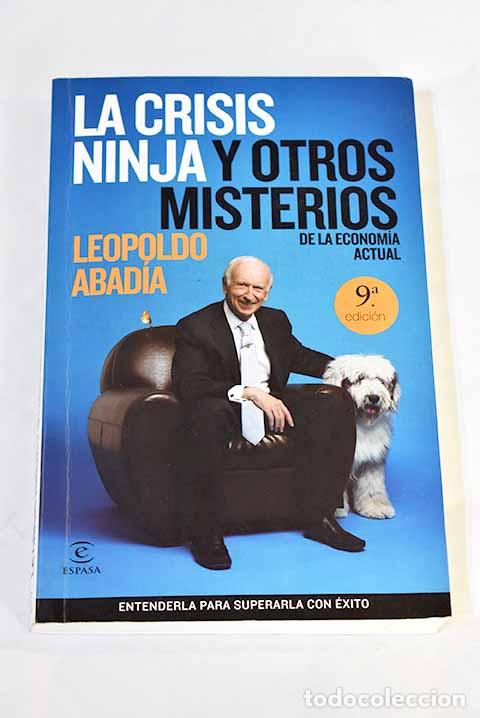 Libros: La crisis ninja y otros misterios de la econom&iacute;a actual.- Abad&iacute;a, Leopoldo