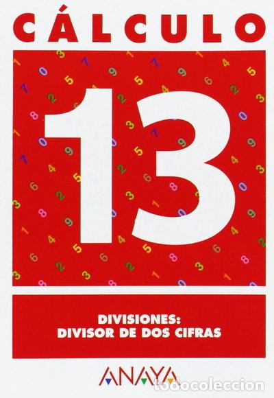 Libros: C&aacute;lculo 13. Divisiones: divisor de dos cifras- 9788466715270