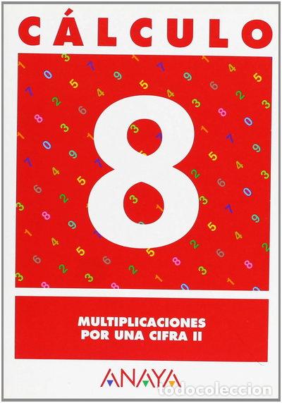 Libros: C&aacute;lculo 8: Multiplicaciones por una cifra II- 9788466715225