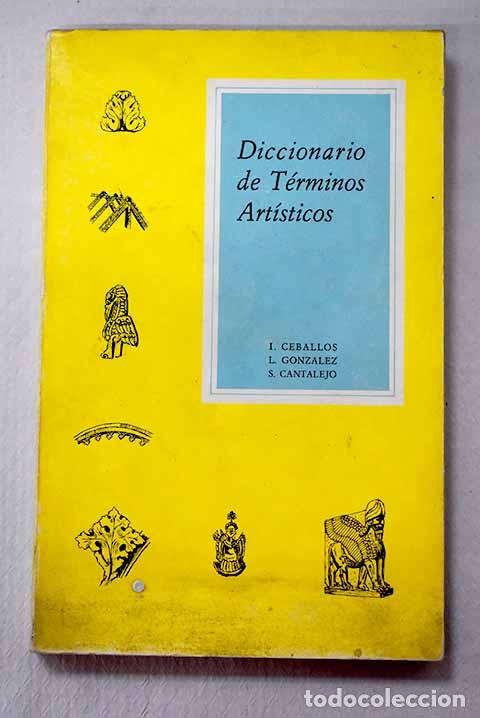 Libros: Diccionario de t&eacute;rminos art&iacute;sticos.- Ceballos Jim&eacute;nez, Ignacio - Foto 1