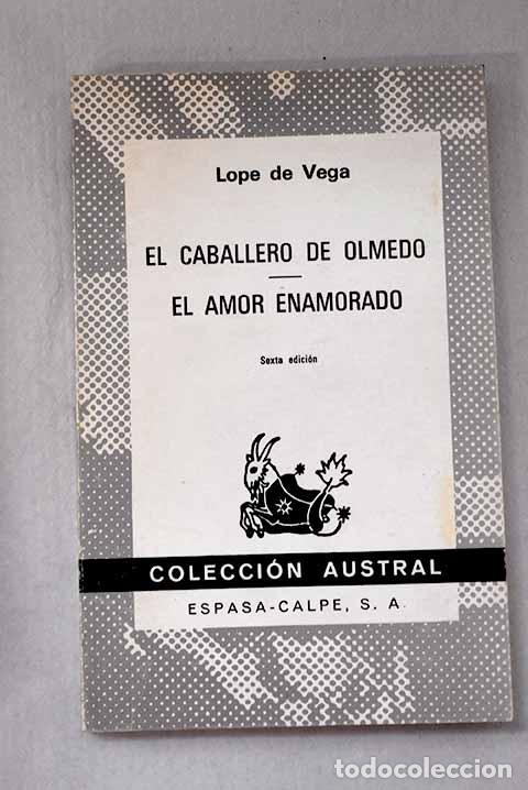 Libri di seconda mano: El caballero de Olmedo ; El amor enamorado.- Vega, Lope de