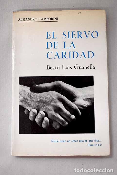 Libros: El siervo de la caridad: Beato Luis Guanella.- Tamborini, Alessandro