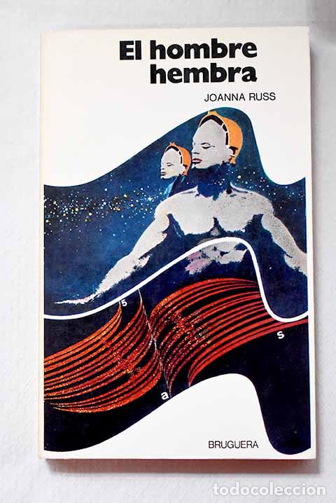 Libros: El hombre hembra: Russ, Joanna.- Russ, Joanna
