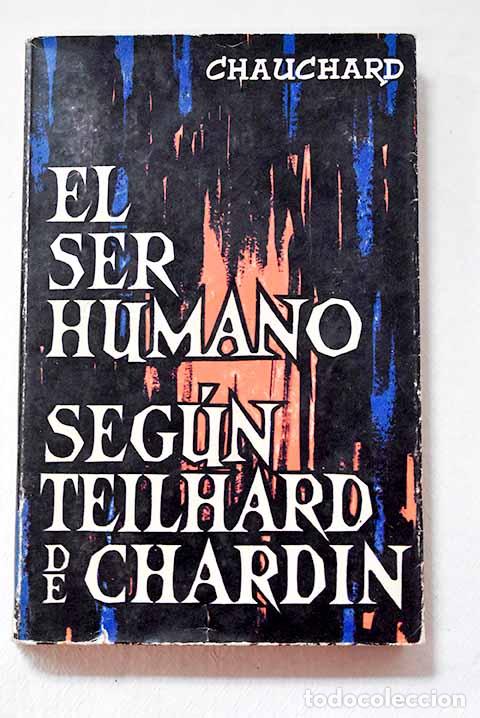 Livros em segunda m&atilde;o: El ser humano seg&uacute;n Teilhard de Chardin.- Chauchard, Paul