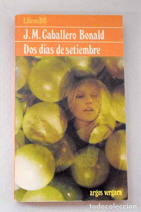 Livros em segunda m&atilde;o: Dos d&iacute;as de setiembre.- Caballero Bonald, Jos&eacute; Manuel