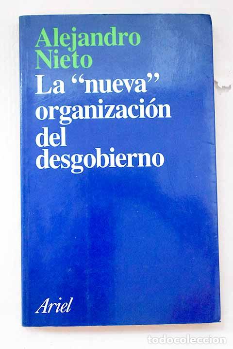 Livres: La nueva organizaci&oacute;n del desgobierno.- Nieto, Alejandro