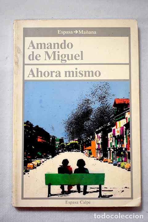 Libros: Ahora mismo: sociolog&iacute;a de la vida cotidiana.- Miguel, Amando de
