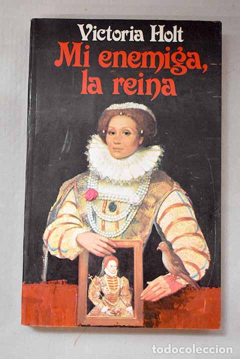 Libri di seconda mano: Mi enemiga, la reina.- Holt, Victoria