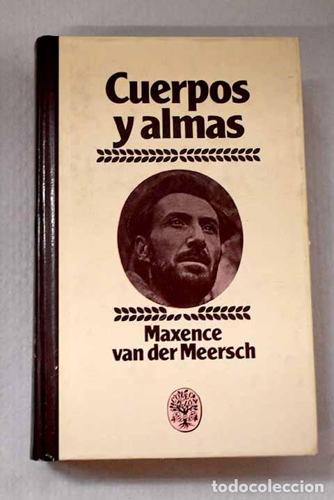 Libri di seconda mano: Cuerpos y almas: Van der Meersch, Maxence.- Van der Meersch, Maxence