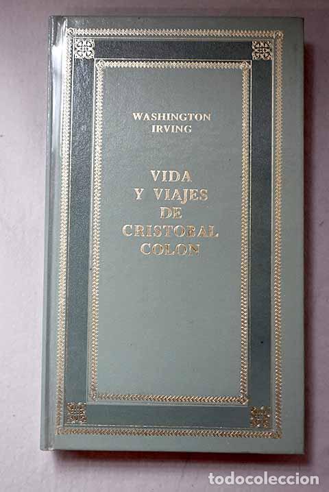 Libri di seconda mano: Vida y viajes de Crist&oacute;bal Col&oacute;n.- Irving, Washington