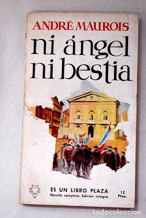 Libri di seconda mano: Ni angel ni bestia: Maurois, Andr&eacute;.- Maurois, Andr&eacute;