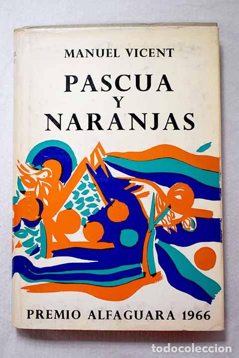 Libri di seconda mano: Pascua y naranjas: Vicent, Manuel.- Vicent, Manuel