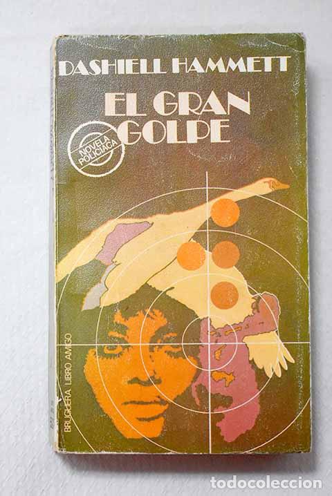 Libri di seconda mano: El gran golpe: Hammett, Dashiell.- Hammett, Dashiell