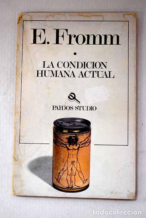 B&uuml;cher: La condici&oacute;n humana actual y otros temas de la vida contempor&aacute;nea.- Fromm, Erich