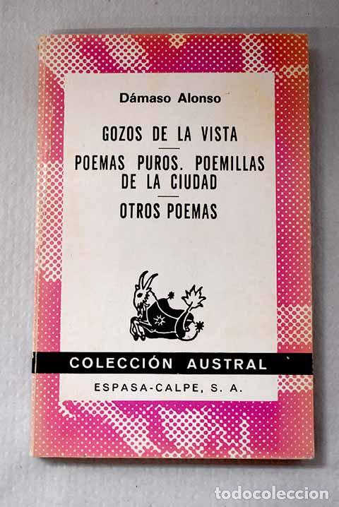 B&uuml;cher: Gozos de la vista ; Poemas puros ; Poemillas de la ciudad ; Otros poemas.- Alonso, D&aacute;maso