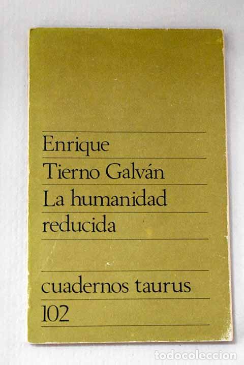 B&uuml;cher: La humanidad reducida.- Tierno Galv&aacute;n, Enrique