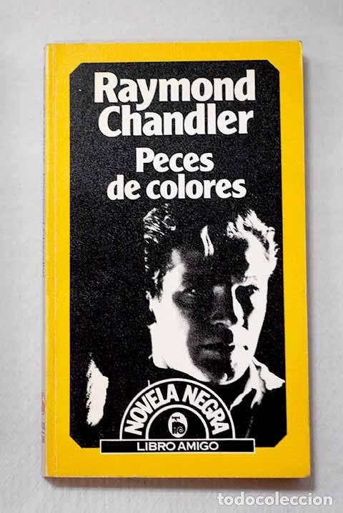 B&uuml;cher: Peces de colores: Chandler, Raymond.- Chandler, Raymond