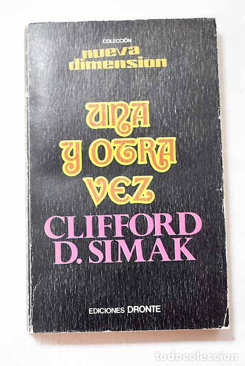 B&uuml;cher: Una y otra vez: Simak, Clifford D..- Simak, Clifford D.